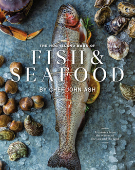 The Hog Island Book of Fish &amp; Seafood: Culinary Treasures from Our Waters