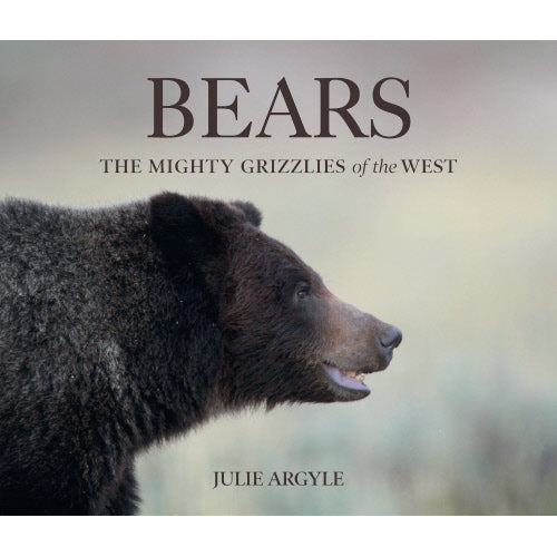 Bears: The Mighty Grizzlies of the West