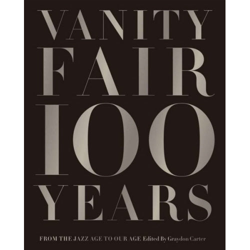 Vanity Fair 100 Years: From The Jazz Age To Our Age